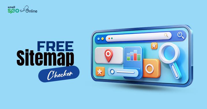 Find an Effective and Free Sitemap Checker with SmallSeoToolOnline