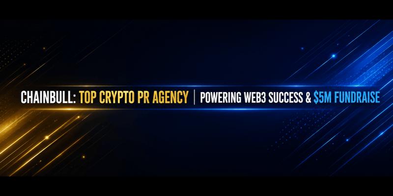 Chainbull Emerges as a Leading Crypto PR Agency After Helping