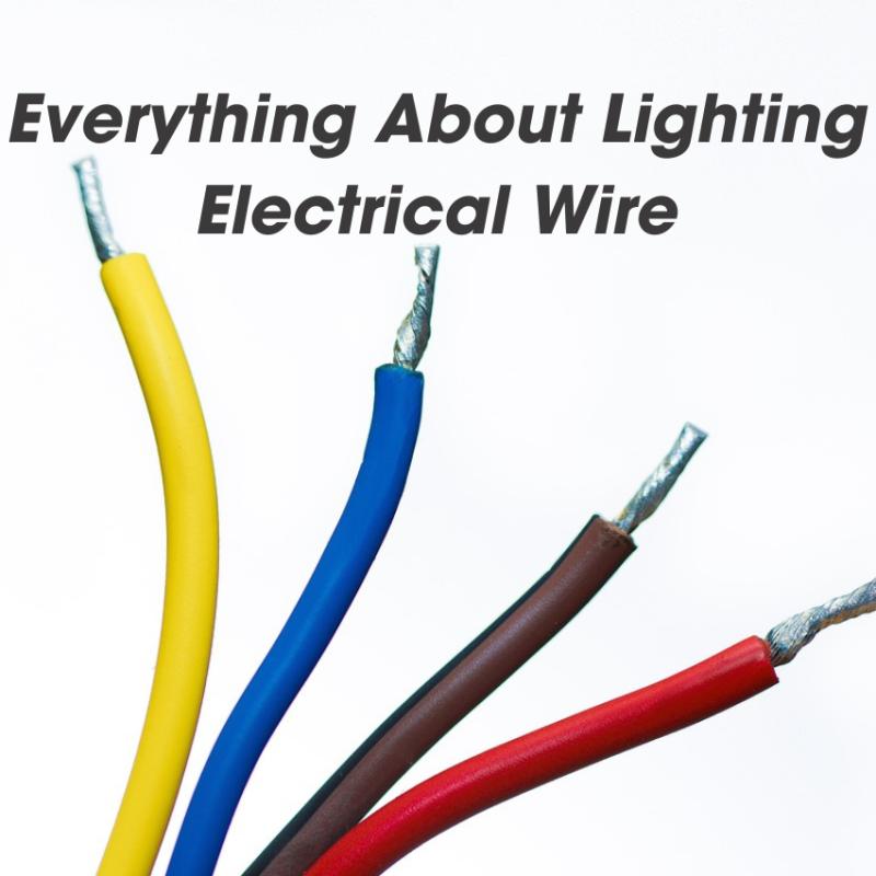 Everything About Lighting Electrical Wire