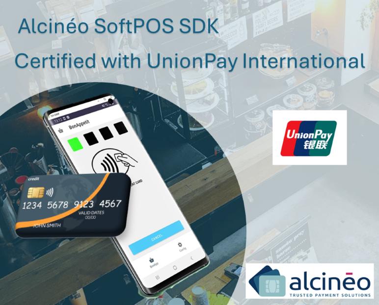 Certification with UnionPay successfully achieved for Alcinéo SoftPOS SDK