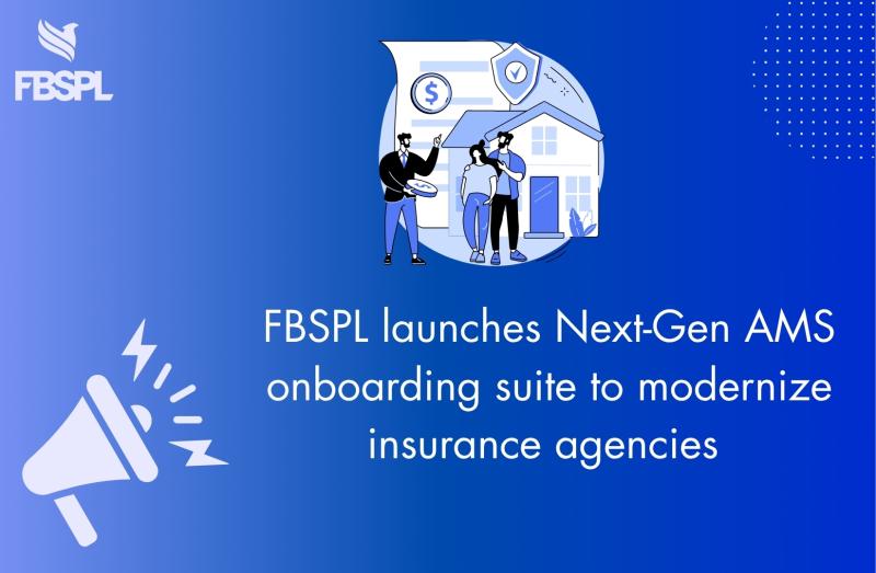 FBSPL launches Next-Gen AMS onboarding suite to modernize insurance agencies