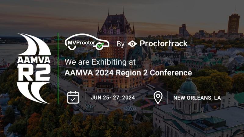 MVProctor by Proctortrack Exhibits at AAMVA Conference (American Association of Motor Vehicle Administrators), June 25, New Orleans, LA