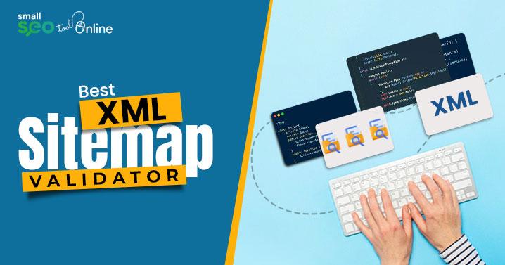 Introducing SmallSEOTool’s Xml Sitemap Validator for All Kinds
