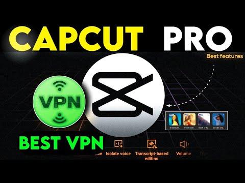 Why a CapCut Pro VPN Is Becoming Essential for Modern Content