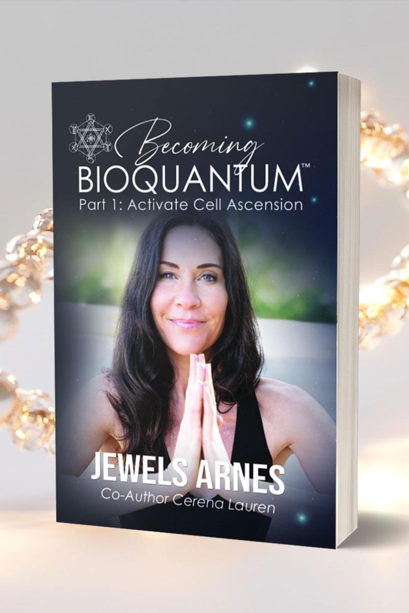 Becoming BioQuantumTM book cover featuring Jewels Arnes, visionary founder and leader in quantum transformation