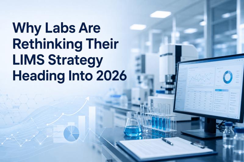 Why Labs Are Rethinking Their LIMS Strategy Heading Into 2026