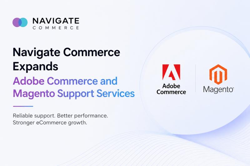 Navigate Commerce Expands Adobe Commerce and Magento Support
