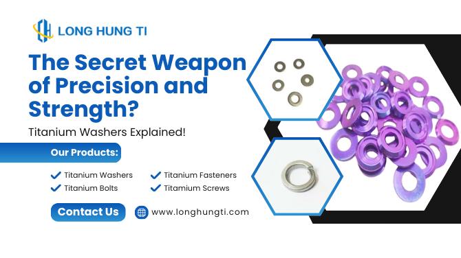 Long Hung Titanium Launches High-Performance Titanium Washers for Advanced Industrial Applications