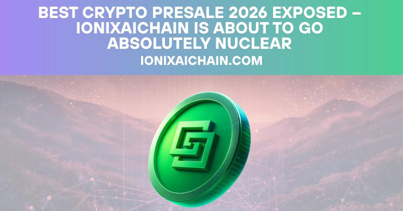 Best Crypto Presale 2026 Exposed - IonixAIChain Is About to Go