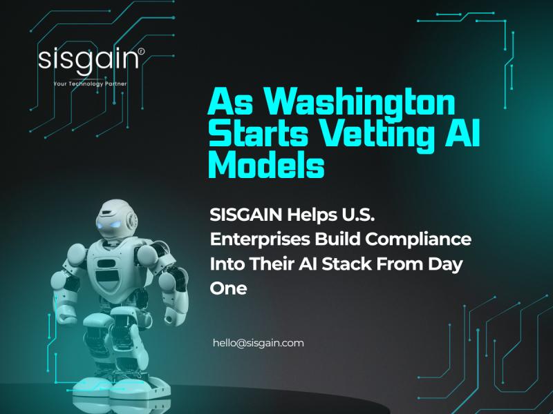 As Washington Starts Vetting AI Models, SISGAIN Helps U.S.