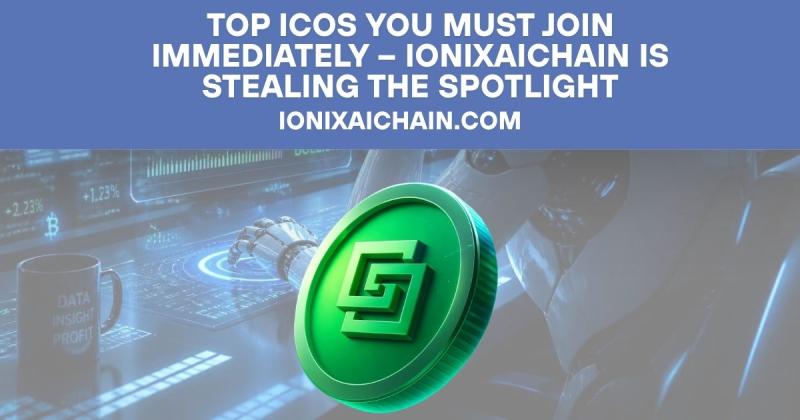 Top ICOs You Must Join Immediately - IonixAIChain Is Stealing