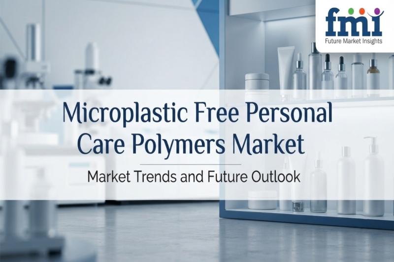 Microplastic Free Personal Care Polymers Market to Reach USD