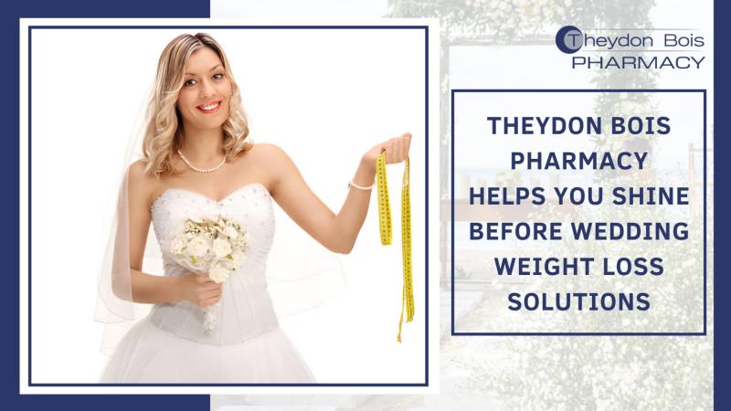 Theydon Bois Pharmacy Helps You Shine Before Wedding Weight Loss Solutions
