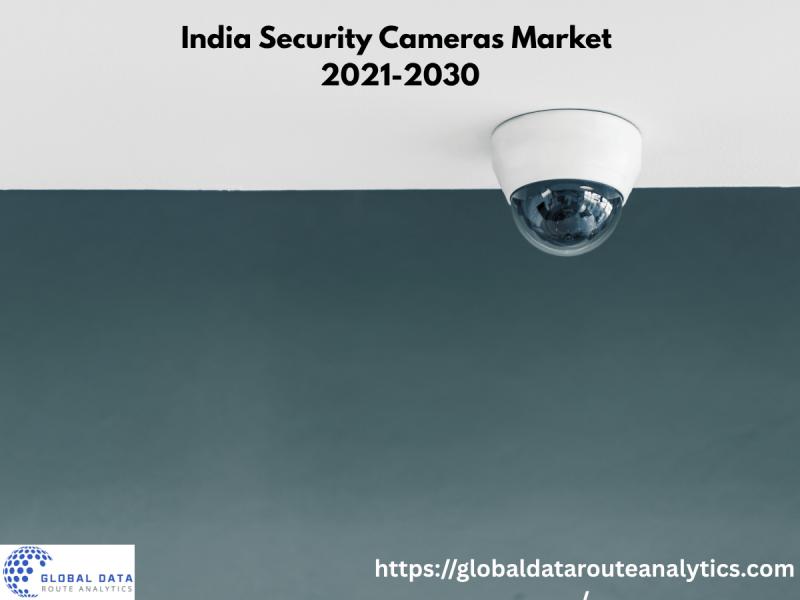 India Security Cameras Market Growth Driven by Smart Surveillance 2021 to 2030 USD Million