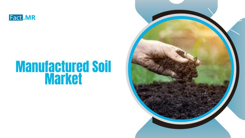 Manufactured Soil Market Valued at US$ 7.9 Billion in 2023,