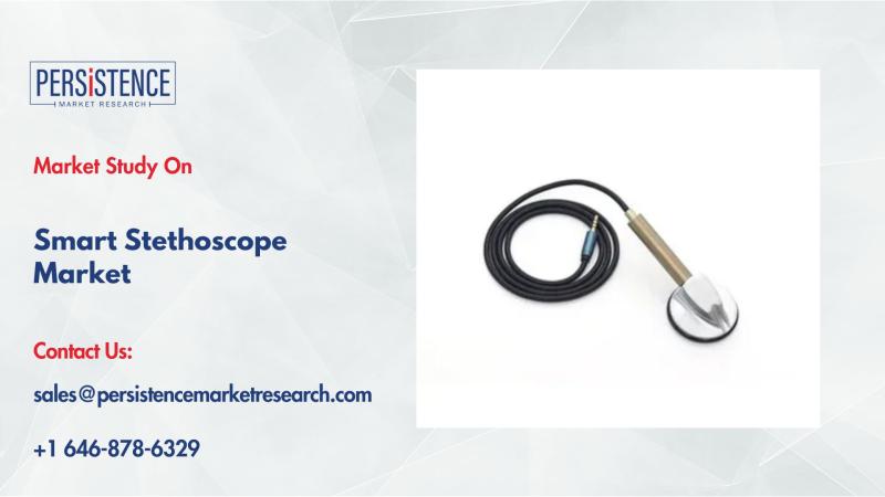 Smart Stethoscope Market to Reach US$ 105 Mn by 2032 Driven by Cardiovascular Demand