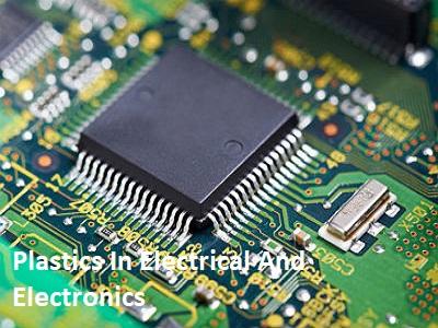 Plastics In Electrical And Electronics Market