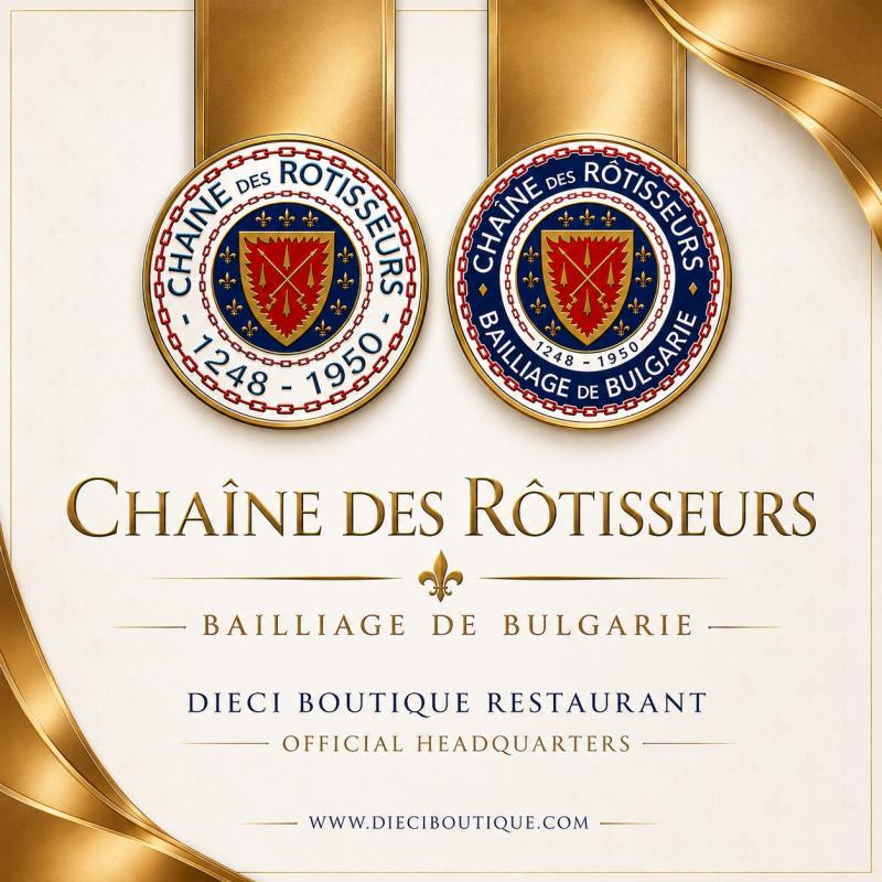 Dieci Boutique Restaurant, Official Headquarters of La Bailliage de Bulgarie, welcoming Bulgaria into La Chaîne des Rôtisseurs.