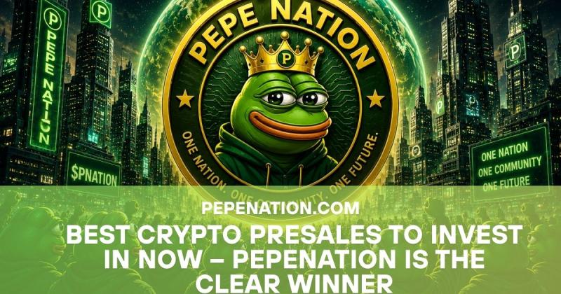 Best Crypto Presales to Invest in Now - PepeNation Is the Clear