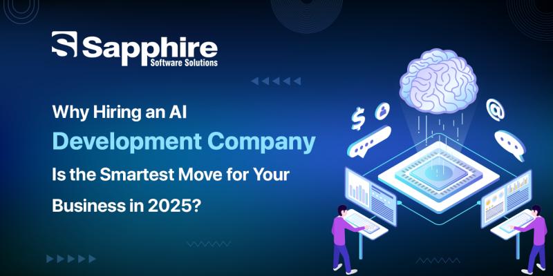 Why Hiring an AI Development Company Is the Smartest Move for Your Business in 2025?