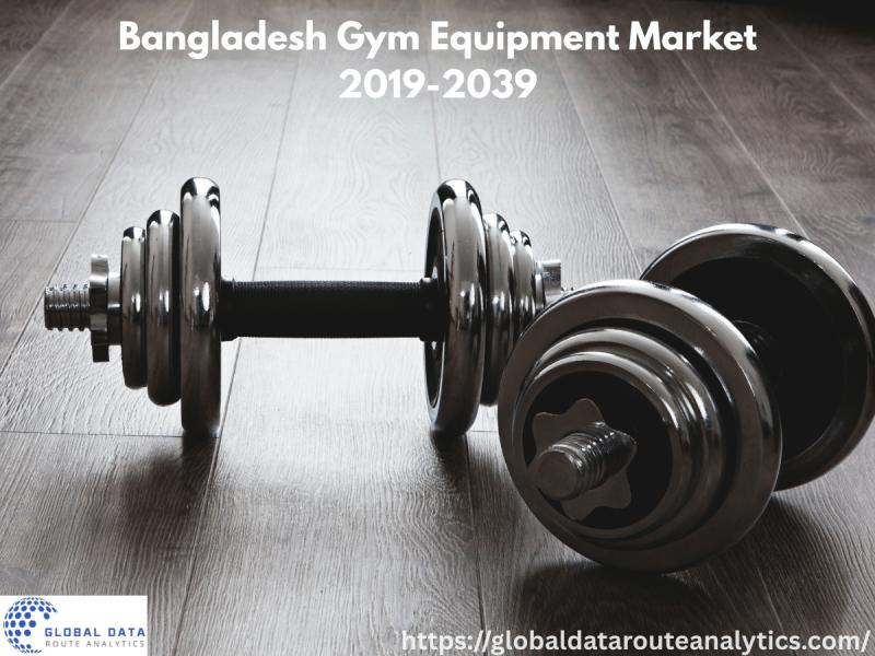 Bangladesh Smart Gym Equipment Market Growth and Opportunity Report 2019-2039