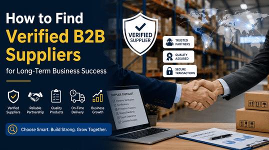 How to Find Verified B2B Suppliers for Long-Term Business
