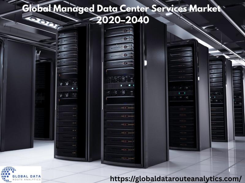 Managed Data Center Services Market 2017 to 2033 by Deployment and Region