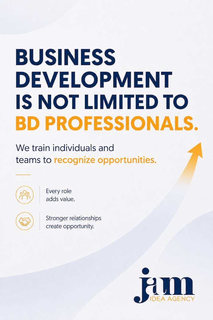 Business Development Is Not Limited to BD Professionals: JAM