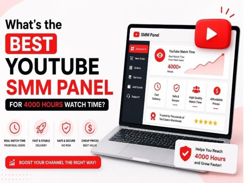 What's the Best YouTube SMM Panel for 4000 Hours Watch Time?