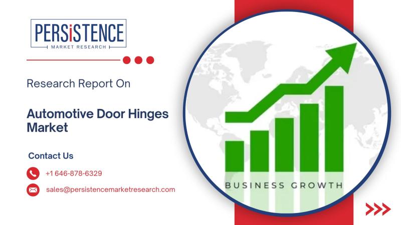 Automotive Door Hinges Market to Reach USD 10.41 Billion by 2032, Expanding at a CAGR of 4.3% | Persistence Market Research