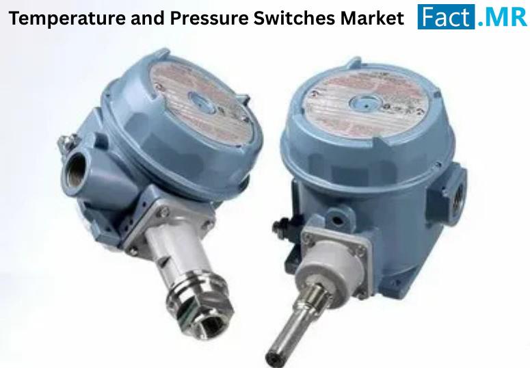 Temperature and Pressure Switches Market is Expected to Reach a Valuation of USD 8,161 Million in 2035 | Fact.MR Report