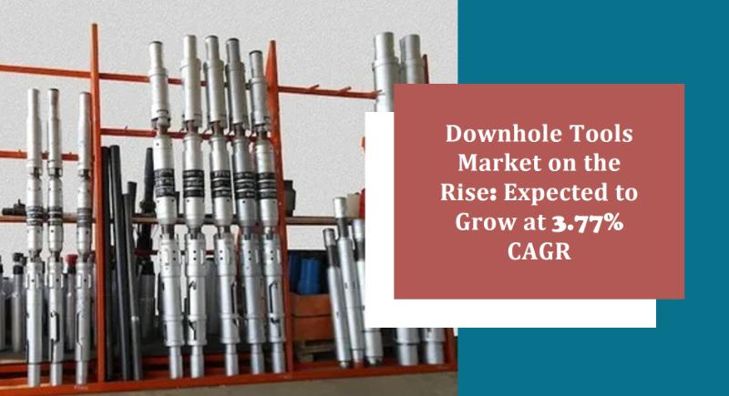 Downhole Tools Market