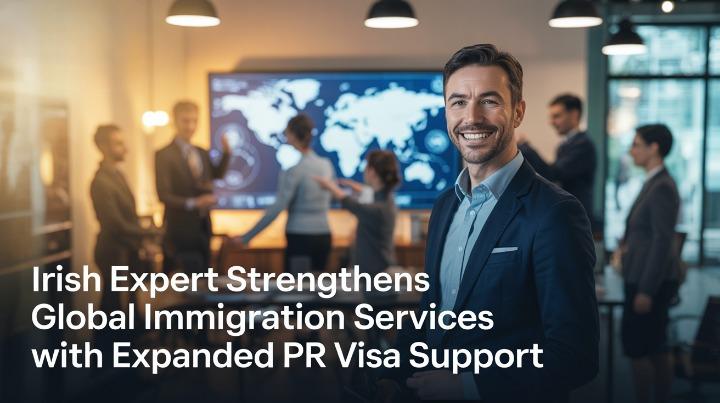 Irish Expert Strengthens Global Immigration Services with Expanded PR Visa Support