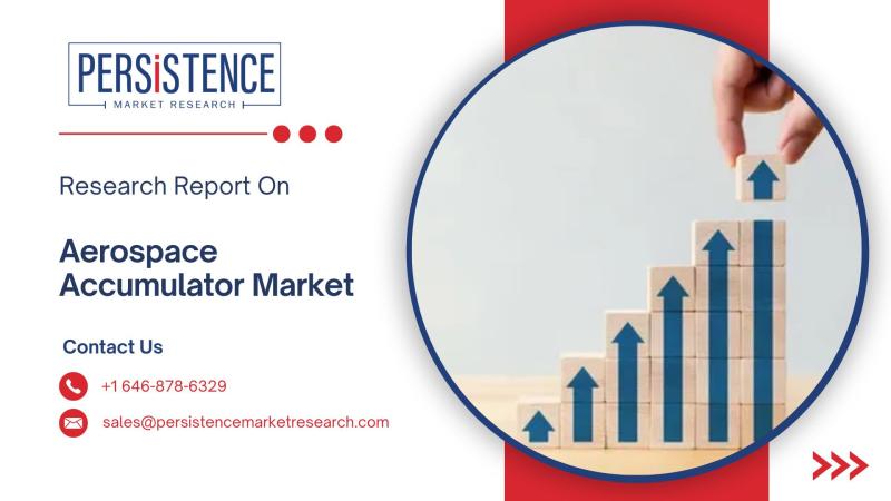 Aerospace Accumulator Market to Grow from US$9.4 Mn in 2024 to US$12.2 Mn by 2031, Expanding at 3.8% CAGR | Persistence Market Research