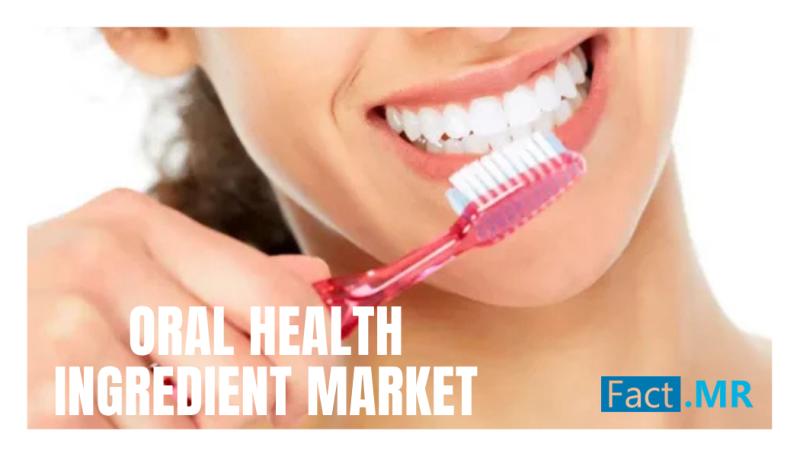 Oral Health Ingredients Market to Hit USD 7.6 Billion by 2025 | BASF, Cargill, Ashland Lead - Fact.MR