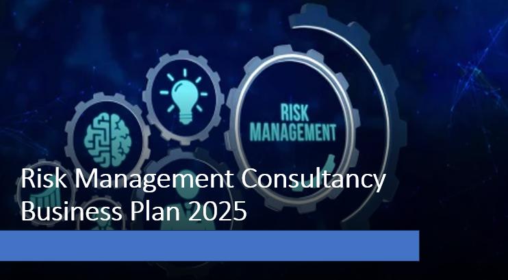 Risk Management Consultancy Business Plan Report 2025: Trends, Setup & Revenue Model