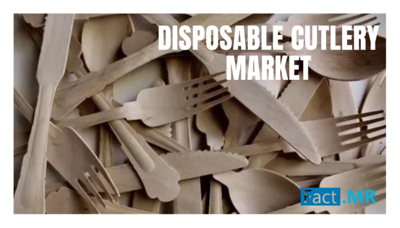 Disposable Cutlery Market to Reach USD 2.6 Billion by 2033 | Huhtamaki, Pactiv, and Dart Container Lead - Fact.MR