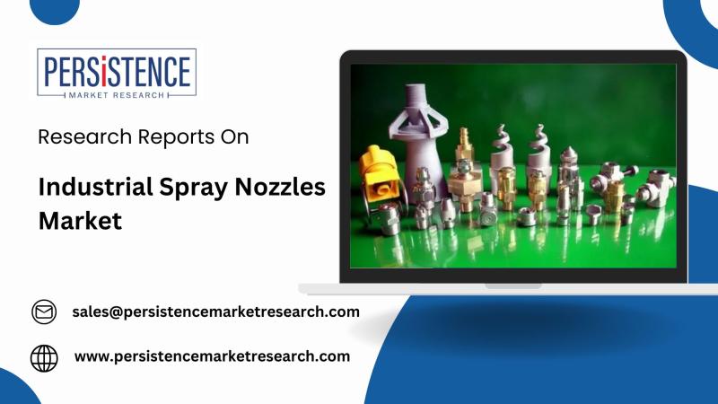 Industrial Spray Nozzles Market Size Estimated at USD 13.4 Billion in 2025, Poised to Hit USD 21.2 Billion by 2032 | Persistence Market Research