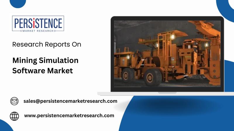 Mining Simulation Software Market Predicted to Grow from USD 2.6 Billion in 2024 to USD 4.8 Billion by 2031 | Persistence Market Research