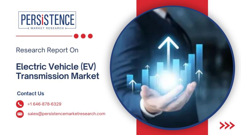 Global EV Transmission Market Size Expanding at 12.8% CAGR, Set to Hit US$28.56 Bn by 2032 | Persistence Market Research