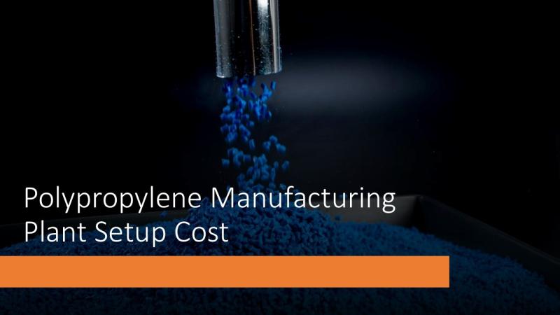 Polypropylene Manufacturing Plant Setup Report 2025: Machinery Requirement, and Cost Analysis