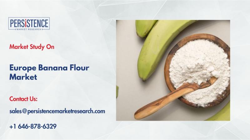 Europe Banana Flour Market to Reach US$ 498.3 Mn by 2032, Driven by Health & Gluten-Free Demand