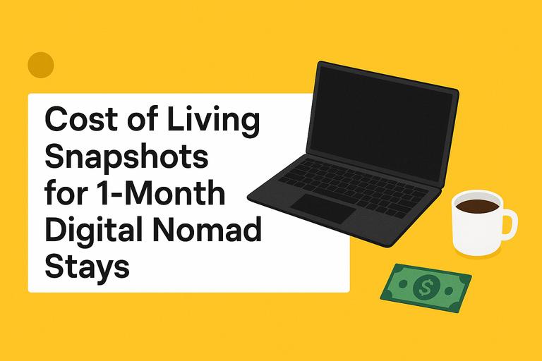 Digital Nomad Cost of Living Guide: 1-Month Stays Around the World