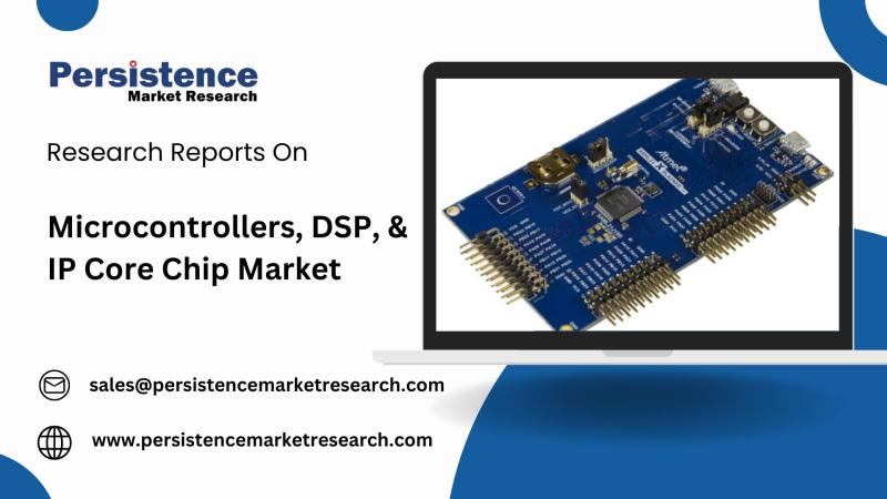 Microcontrollers, DSP, & IP Core Chip Industry Anticipated to Reach USD 92.4 Billion by 2032, Driven by IoT and Automotive Adoption | Persistence Market Research