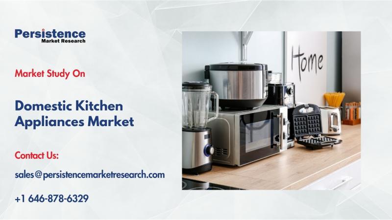 Domestic Kitchen Appliances Market to Reach US$ 389.7 Bn by 2032, Driven by Smart & Energy-Efficient Trends