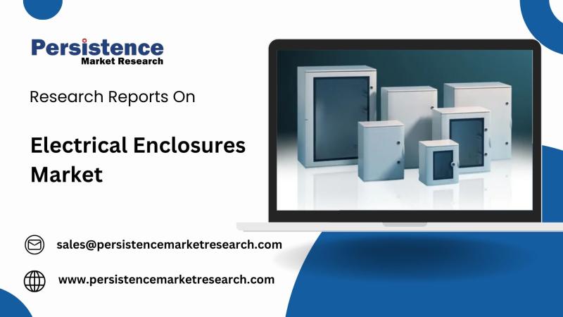 Global Electrical Enclosures Market Forecasted to Expand at 6.5% CAGR, Hitting USD 12.71 Billion by 2032 | Persistence Market Research
