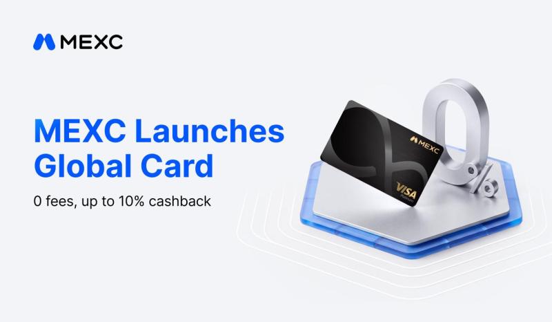 MEXC Launches MEXC Global Card With Up to 10% Cashback and 7%