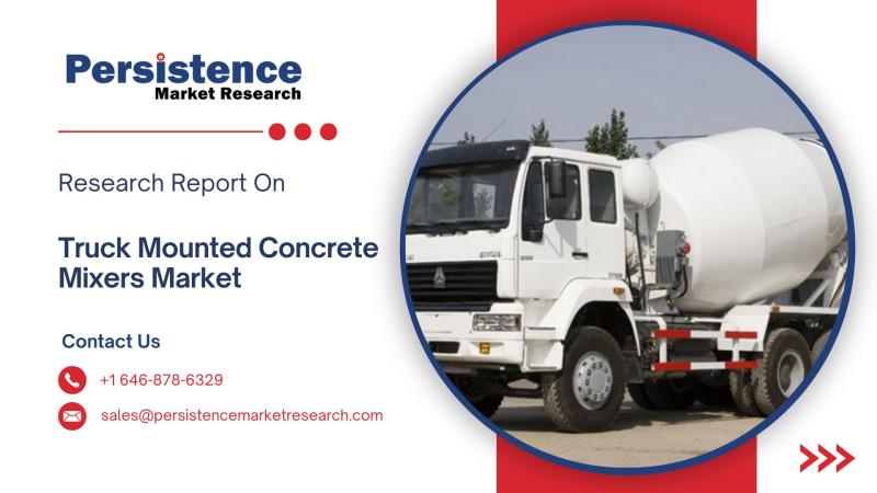 Truck Mounted Concrete Mixers Market Expected to Hit US$ 12.9 Bn by 2032, Expanding at 5.3% CAGR | Persistence Market Research