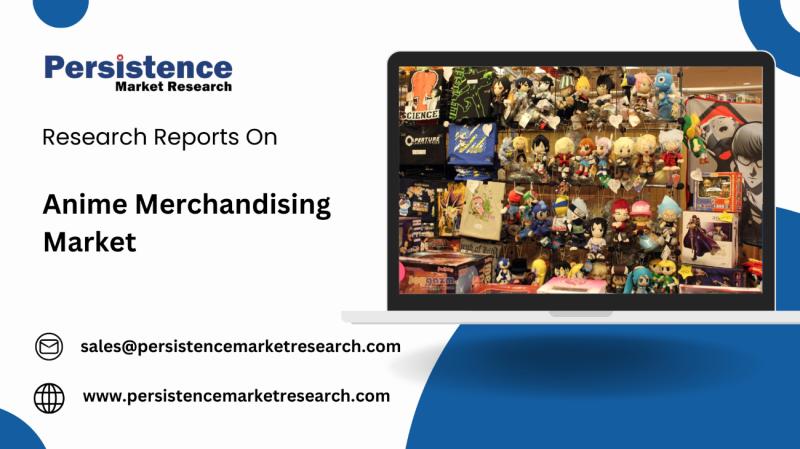Anime Merchandising Market Expected to Register USD 18.16 Billion Revenue by 2032, Driven by Fan Engagement and Brand Collaborations | Persistence Market Research