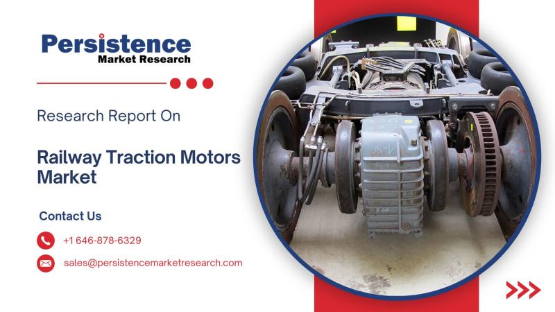 Rising Adoption of Electrification and High-Speed Rail Networks to Propel Railway Traction Motors Market to US$ 15.29 Bn by 2032 at 4.36% CAGR | Persistence Market Research